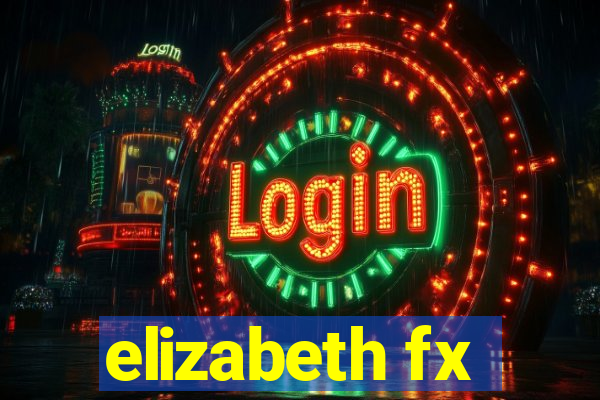 elizabeth fx